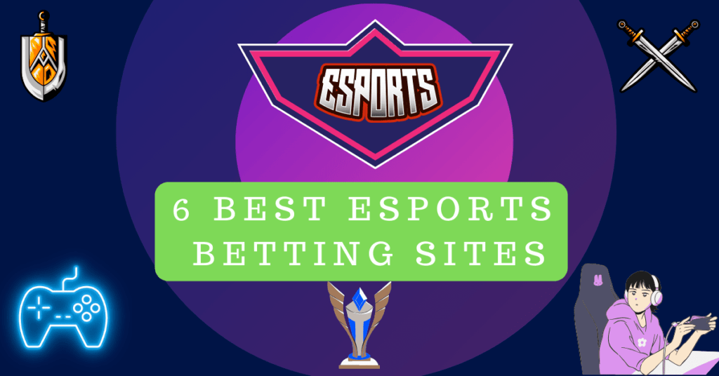 6 Best Esports Betting Sites