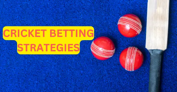 Cricket Betting Strategies