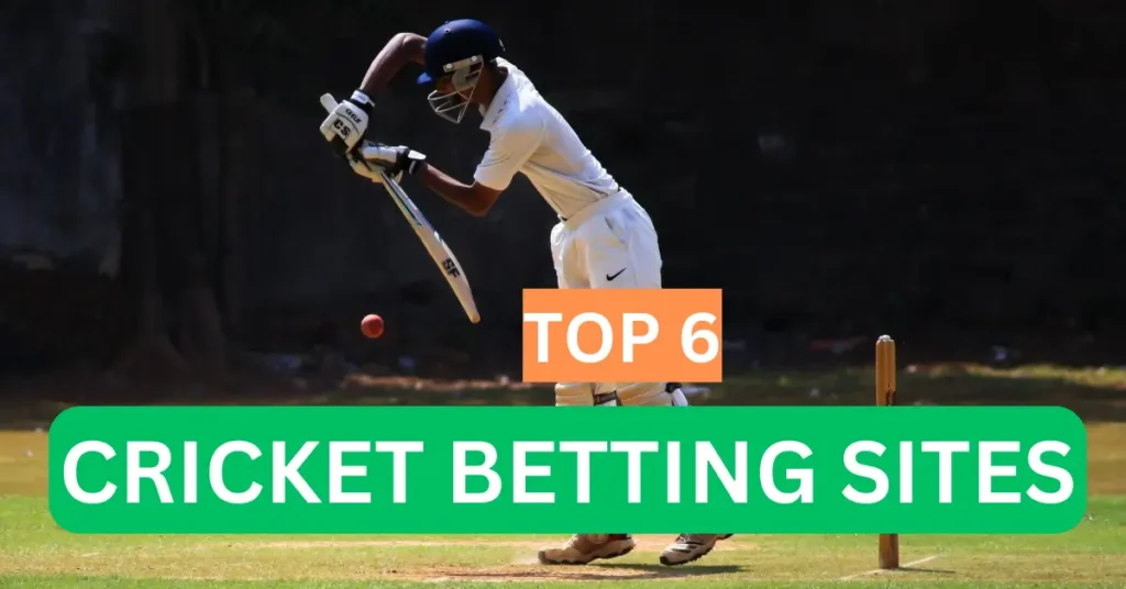 TOP 6 CRICKET BETTING SITES