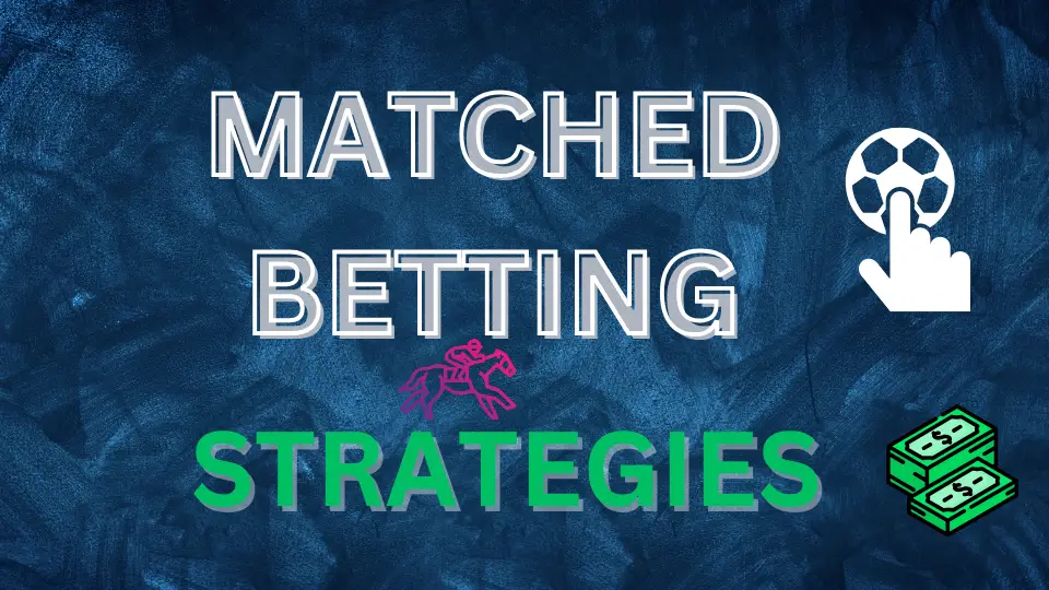 Matched Betting guide Strategies